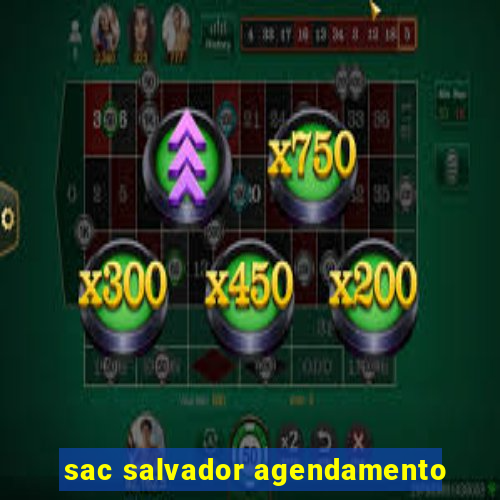 sac salvador agendamento